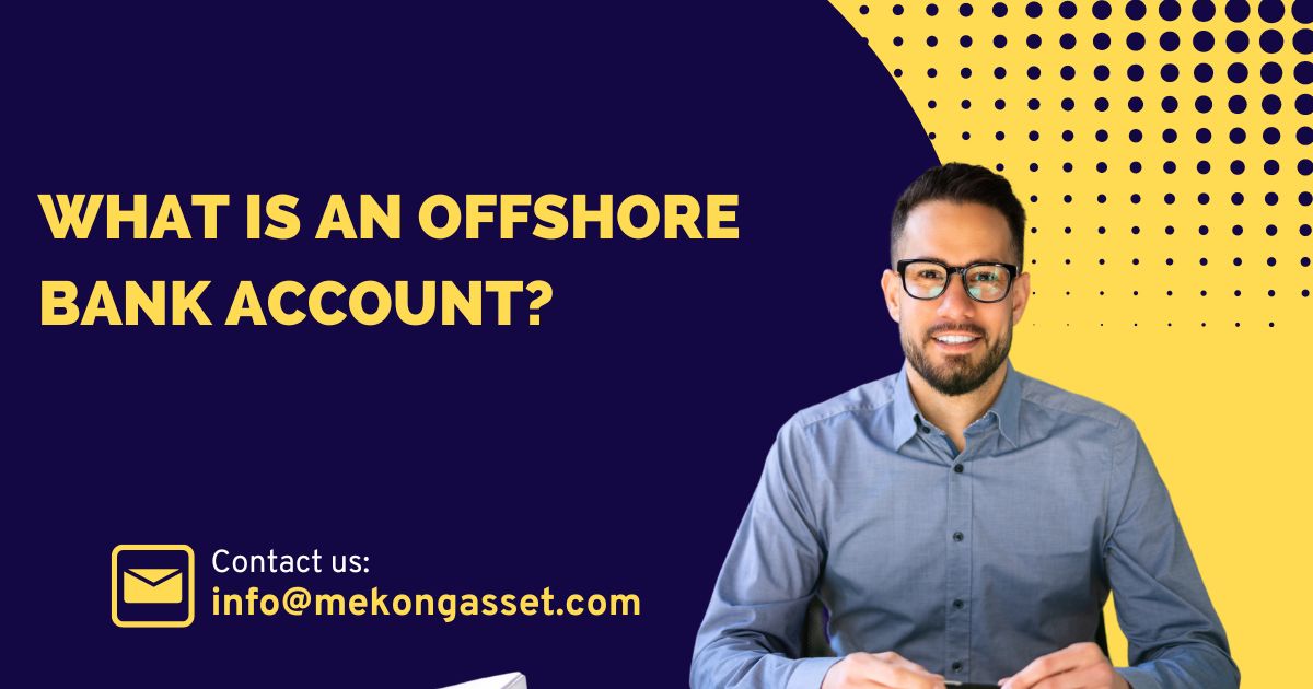 What is an Offshore Bank Account?